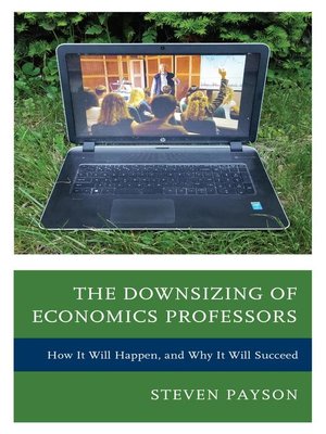 cover image of The Downsizing of Economics Professors